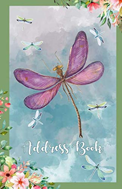 Address Book: Large Print Dragonflies Design,  5.5 x 8.5  Organize Addresses, Phone Numbers and Emails of Family, Friends and Contacts.  Great Gift for Dragonfly and Flower Lovers