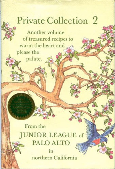 Private Collection 2: Recipes from the Junior League of Palo Alto