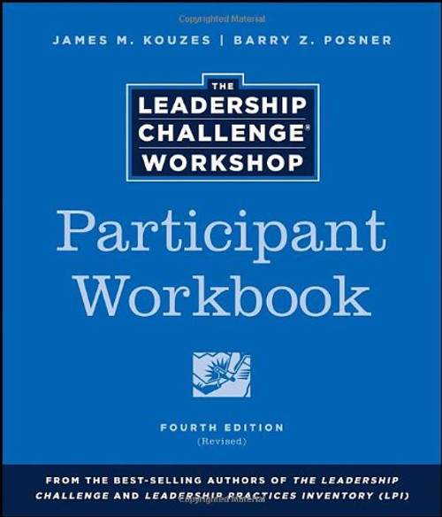 The Leadership Challenge Workshop, Participant Workbook