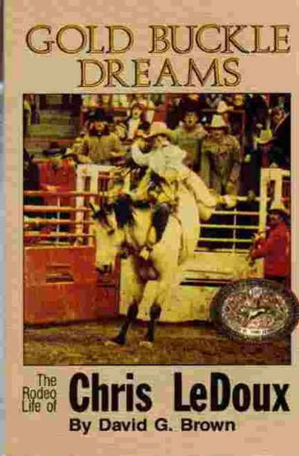 Gold Buckle Dreams: The Rodeo Life of Chris Ledoux.