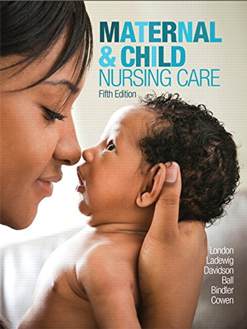 Maternal & Child Nursing Care Plus MyLab Nursing with Pearson eText -- Access Card Package (5th Edition)