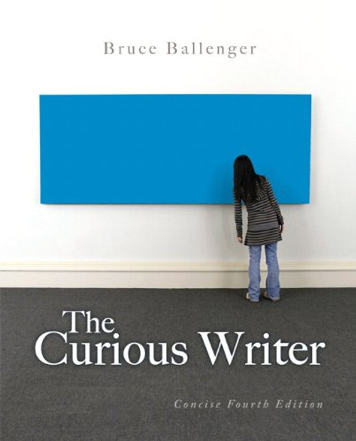 The Curious Writer: Concise Edition (4th Edition)