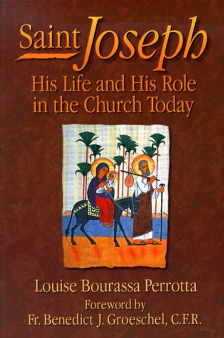 Saint Joseph: His Life and His Role in the Church Today