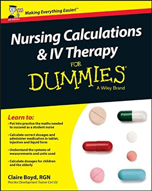 Nursing Calculations and IV Therapy For Dummies - UK (For Dummies (Health & Fitness))