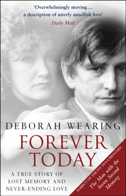 Forever Today: A True Story of Lost Memory and Never-Ending Love