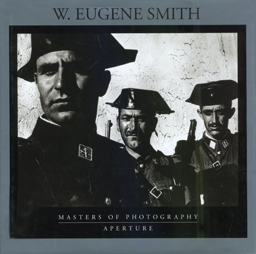 W. Eugene Smith: Masters of Photography (Aperture Masters of Photography)