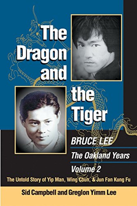 The Dragon and the Tiger, Volume 2: The Untold Story of Jun Fan Gung-fu and James Yimm Lee