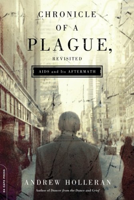 Chronicle of a Plague, Revisited: AIDS and Its Aftermath