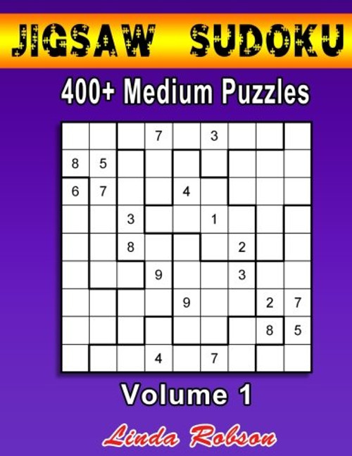 Jigsaw Sudoku 400+ Medium Puzzles Volume 1: Bored of regular Sudoku? Try your hand at Jigsaw Sudoku