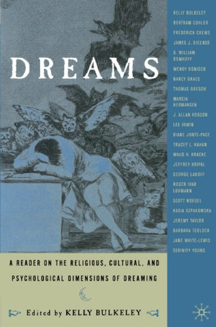 Dreams: A Reader on Religious, Cultural and Psychological Dimensions of Dreaming