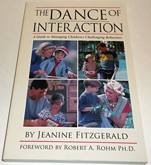The Dance of Interaction A Guide to Managing Children's Challenging Behaviors