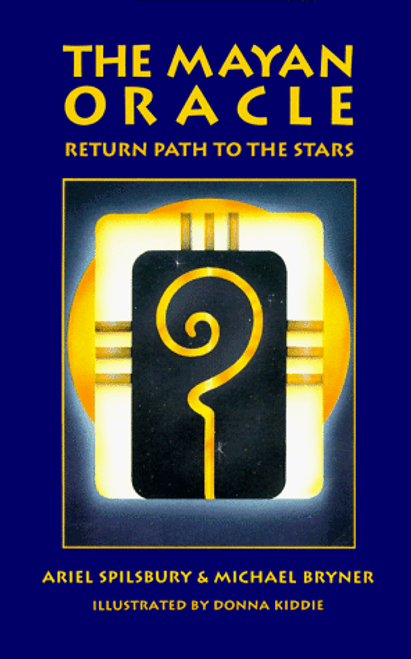 The Mayan Oracle: Return Path to the Stars (Book and  44 Cards consisting of : 20 Mayan Star Glyphs, 13 Numbers,and 11 Lenses of Mystery)