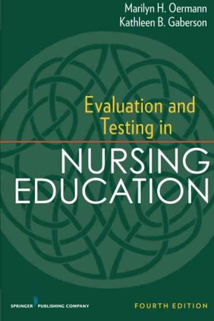 Evaluation and Testing in Nursing Education: Fourth Edition (Springer Series on the Teaching of Nursing)