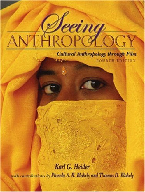 Seeing Anthropology: Cultural Anthropology Through Film (with Ethnographic Film Clips DVD) (4th Edition)