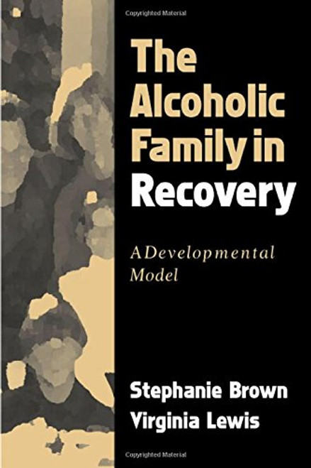 The Alcoholic Family in Recovery: A Developmental Model