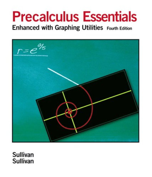 Precalculus Essentials: Enhanced with Graphing Utilities (4th Edition)