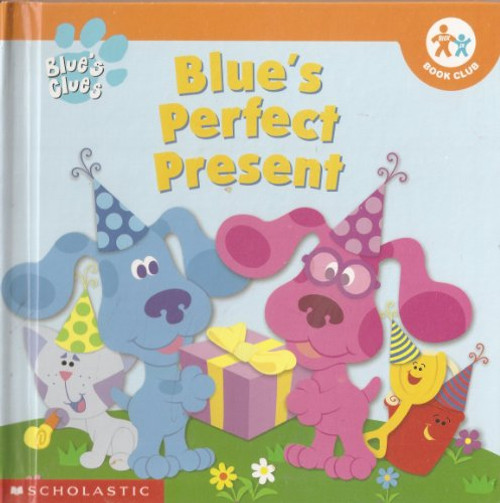 Blue's Perfect Present (Blue's Clues / Nick Jr. Book Club)