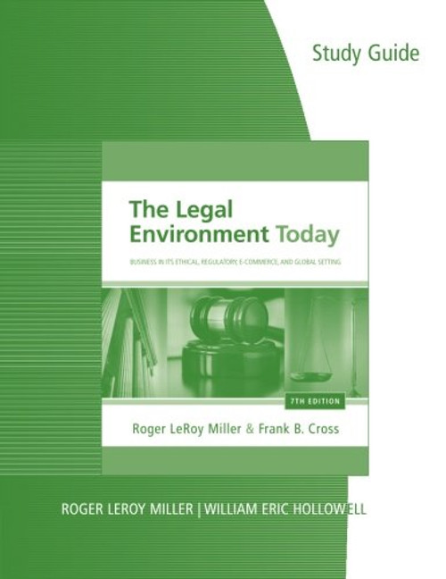 Study Guide for Miller/Cross' The Legal Environment Today: Business In Its Ethical, Regulatory, E-Commerce, and Global Setting, 7th