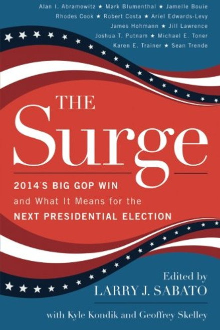 The Surge: 2014's Big GOP Win and What It Means for the Next Presidential Election