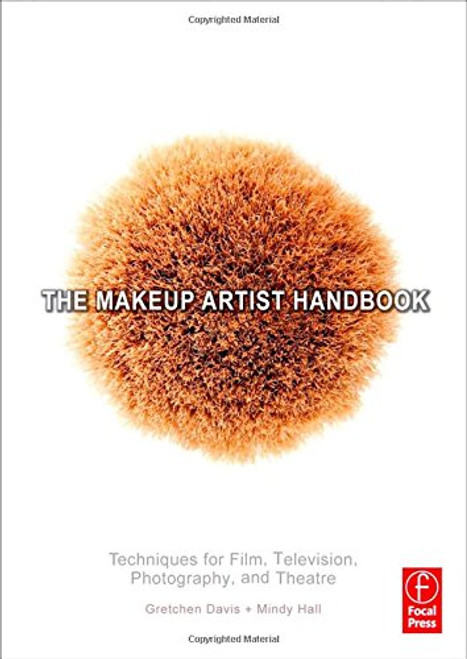 The Makeup Artist Handbook: Techniques for Film, Television, Photography, and Theatre