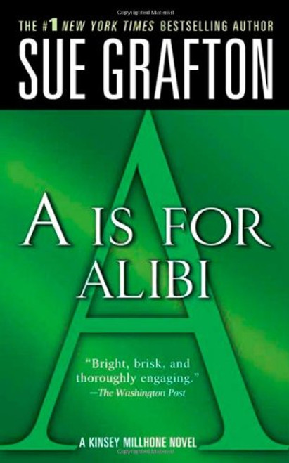 A is for Alibi (The Kinsey Millhone Alphabet Mysteries, No 1)