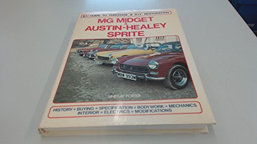 MG Midget and Austin-Healey Sprite: Guide to Purchase and DIY Restoration (A Foulis motoring book)