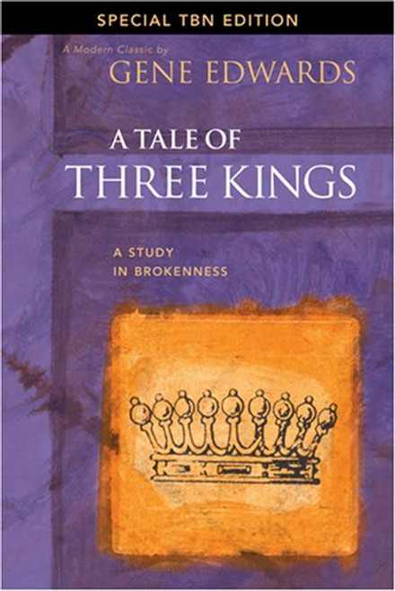 A Tale of Three Kings: A Study in Brokenness (Special TBN Edition)