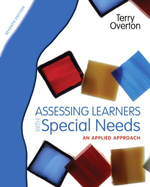 Assessing Learners with Special Needs: An Applied Approach (7th Edition)