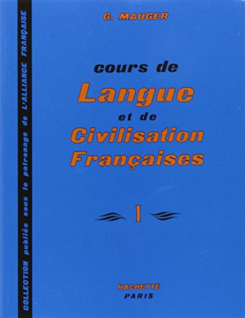 Cours de Langue et de Civilisation Franaises (Vol. 1)