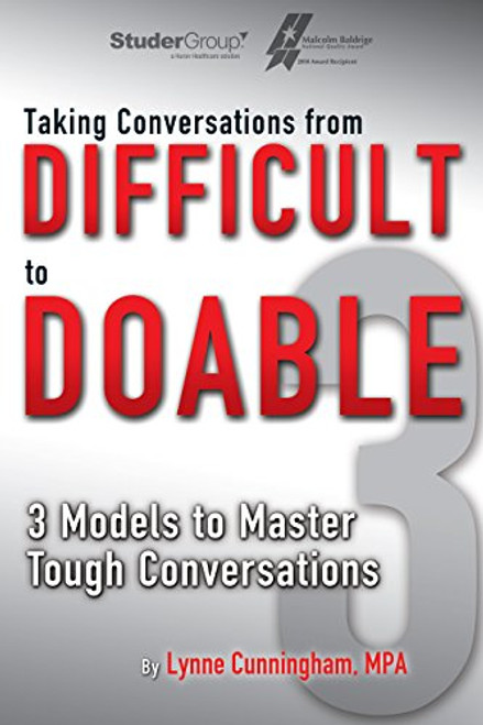 Taking Conversations from Difficult to Doable: 3 Models to Master Tough Conversations