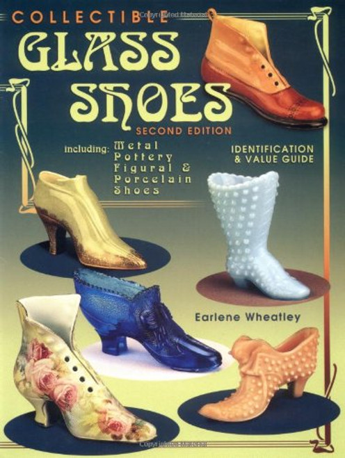 Collectible Glass Shoes: Identification & Value Guide