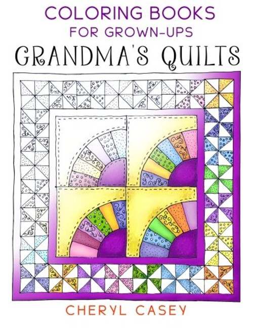Grandma's Quilts: Coloring Books for Grown-Ups, Adults (Wingfeather Coloring Books) (Volume 1)