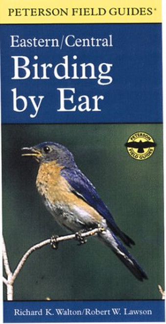 Birding by Ear: A Guide to Bird-Song Identification/Eastern/Central (Peterson Field Guide Series/Book & 3 Cassettes)