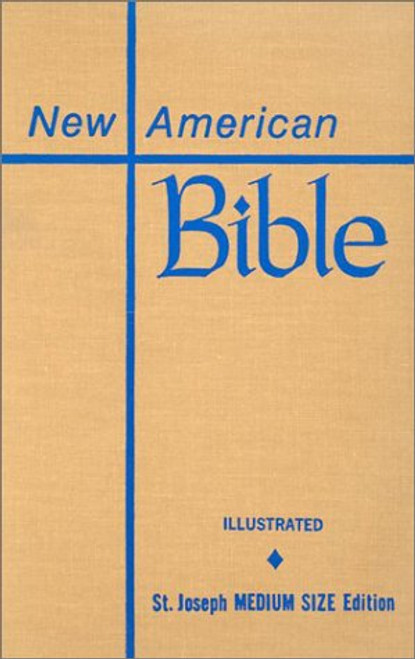 Saint Joseph Edition of the New American Bible: Translated from the Original Languages With Critical Use of All the Ancient Sources : Medium Size