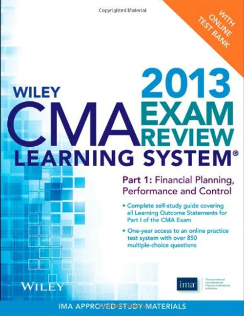 Wiley CMA Learning System Exam Review 2013, Financial Planning, Performance and Control, + Test Bank (Part 1)