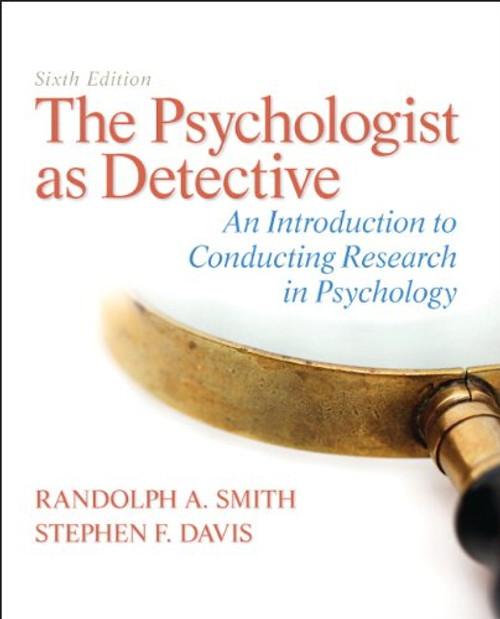 The Psychologist as Detective: An Introduction to Conducting Research in Psychology (6th Edition)