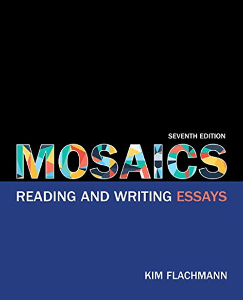Mosaics: Reading and Writing Essays (7th Edition)