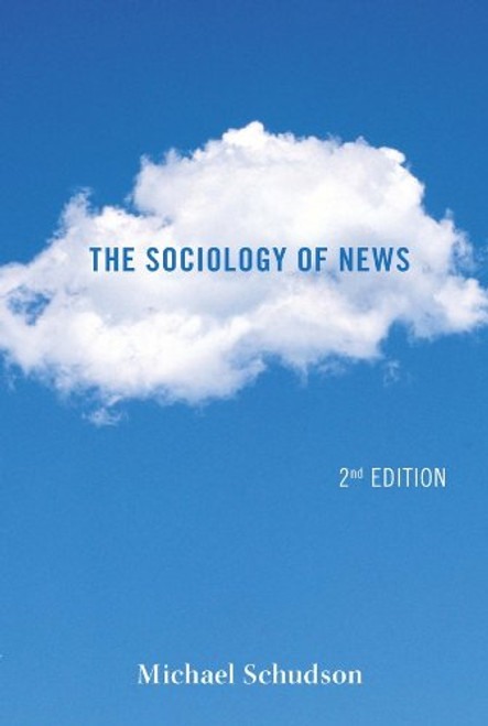 The Sociology of News (Second Edition) (Contemporary Societies)