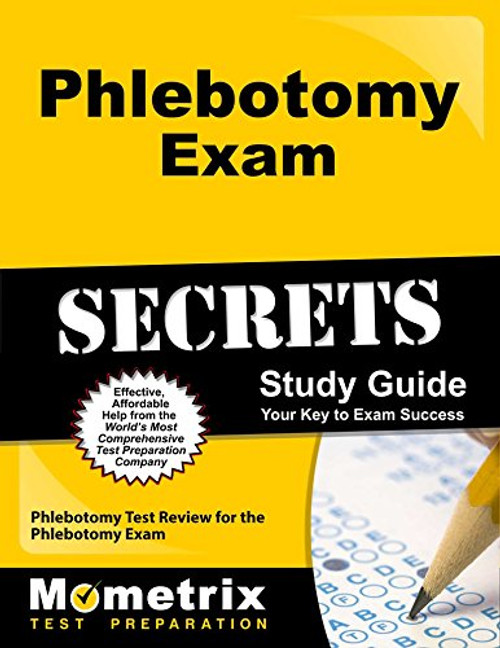 Phlebotomy Exam Secrets Study Guide: Phlebotomy Test Review for the Phlebotomy Exam