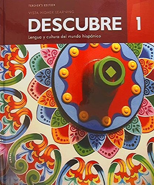 Descubre 1 Lengua y Cultura Del Mundo Hispanico Teacher's Edition, 9781680043242, Copyright 2017