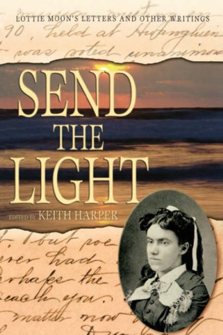 SEND THE LIGHT: LOTTIE MOON (Baptists)