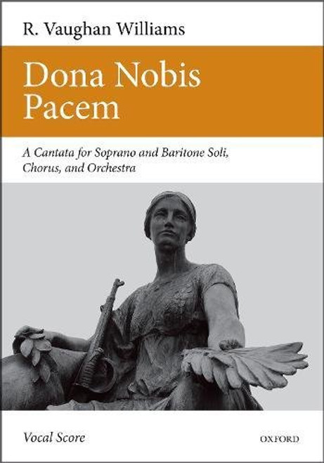Dona Nobis Pacem: A Cantata for Soprano and Baritone Soli, Chorus and Orchestra