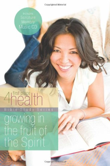 Growing in the Fruit of the Spirit: First Place 4 Health Bible Study (with CD)