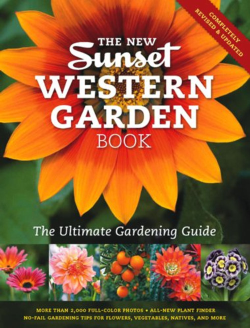 The New Western Garden Book: The Ultimate Gardening Guide (Sunset Western Garden Book (Paper))