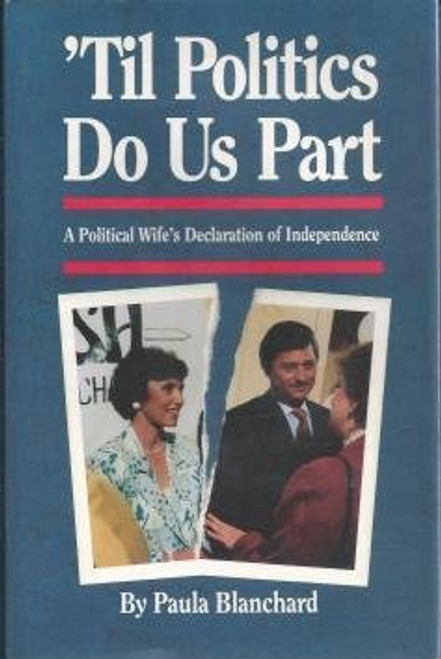 Til Politics Do Us Part: A Political Wife's Declaration of Independence