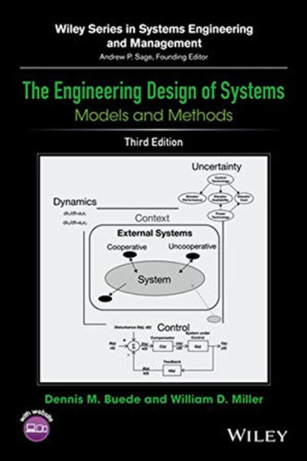 The Engineering Design of Systems: Models and Methods (Wiley Series in Systems Engineering and Management)