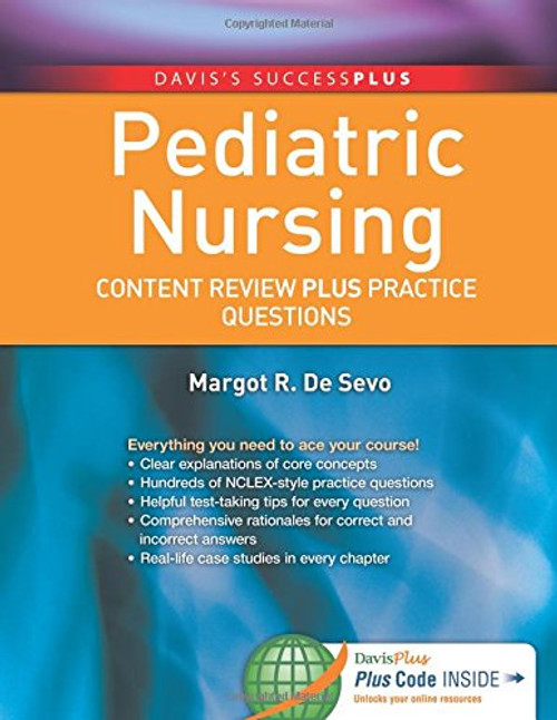 Pediatric Nursing: Content Review PLUS Practice Questions (Davis's Success Plus)
