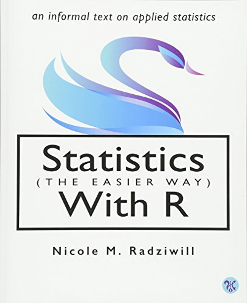 Statistics (The Easier Way) with R: an informal text on applied statistics