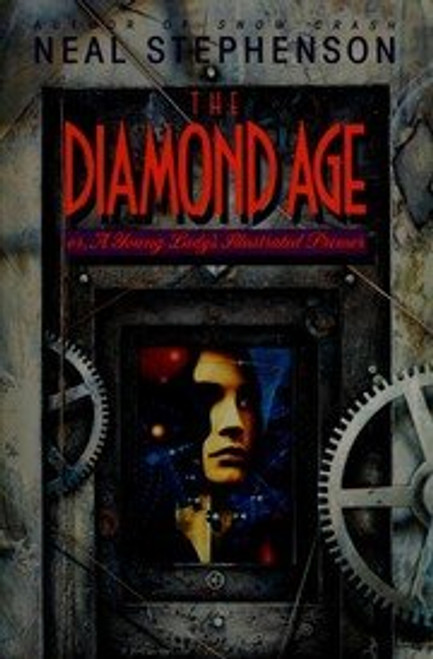 The Diamond Age, or, A Young Lady's Illustrated Primer