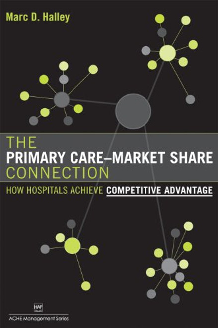 The Primary Care-Market Share Connection: How Hospitals Achieve Competitive Advantage